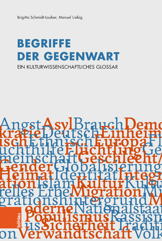 Begriffe der Gegenwart - Brigitta Schmidt-Lauber; Manuel Liebig