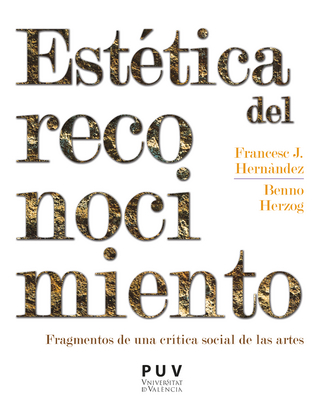 Estética del reconocimiento - Francesc J. Hernàndez i Dobon; Benno Herzog