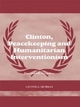 Clinton, Peacekeeping and Humanitarian Interventionism - Leonie Murray