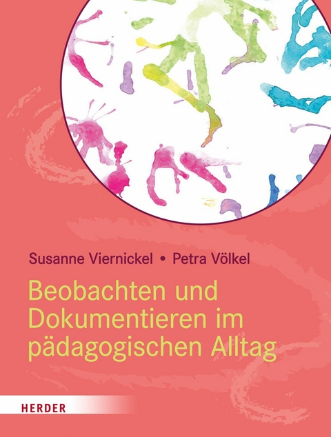 Beobachten und Dokumentieren im pädagogischen Alltag - Susanne Viernickel, Petra Völkel
