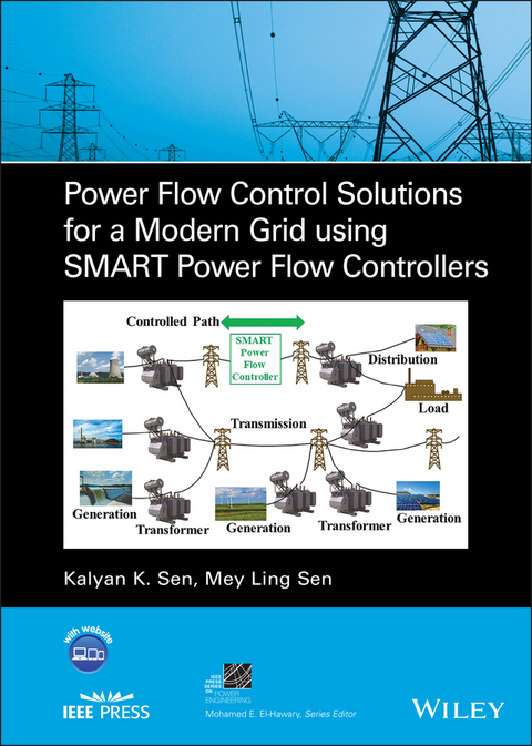 Power Flow Control Solutions for a Modern Grid Using SMART Power Flow Controllers -  Kalyan K. Sen,  Mey Ling Sen
