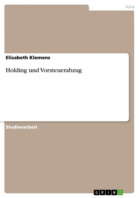 Holding und Vorsteuerabzug - Elisabeth Klemens