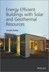Energy Efficient Buildings with Solar and Geothermal Resources -  Ursula Eicker