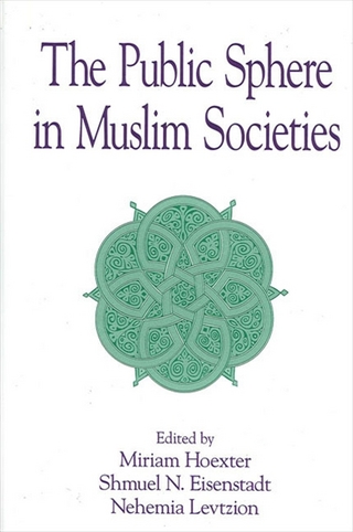 The Public Sphere in Muslim Societies - Miriam Hoexter; Shmuel N. Eisenstadt; Nehemia Levtzion