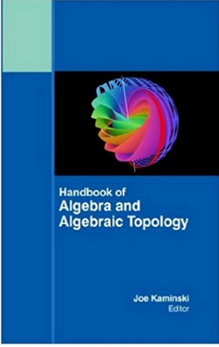 Handbook Of Algebra And Algebraic Topology - Joe Kaminski