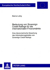 Bedeutung von Sovereign Credit Ratings für die internationalen Finanzmärkte - Beena Lubig