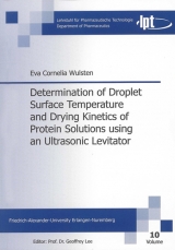 Determination of Droplet Surface Temperature and Drying Kinetics of Protein Solutions using an Ultrasonic Levitator - Eva Cornelia Wulsten