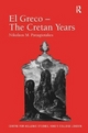 El Greco - The Cretan Years - Nikolaos M. Panagiotakes; John C. Davis; Roderick Beaton