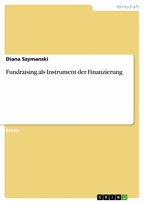 Fundraising als Instrument der Finanzierung - Diana Szymanski