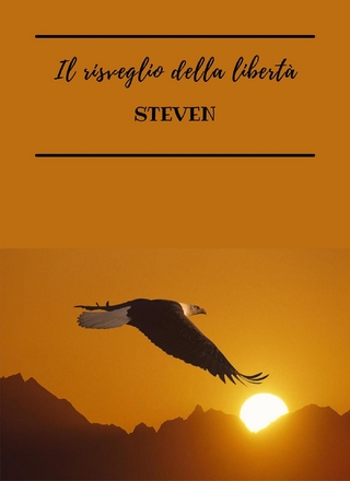 Il risveglio della libertà - Steven Steven