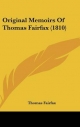 Original Memoirs of Thomas Fairfax (1810) - Thomas Fairfax