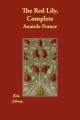 Red Lily, Complete - Anatole France