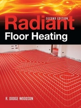 Radiant Floor Heating, Second Edition - Woodson, R.