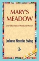 Mary's Meadow - Juliana H Ewing
