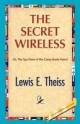 The Secret Wireless - Lewis E Theiss