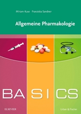 BASICS Allgemeine Pharmakologie - Franziska Sandner, Miriam Kuse