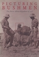 Picturing Bushmen - Robert James Gordon
