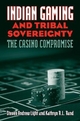 Indian Gaming and Tribal Sovereignty - Steven Andrew Light; Kathryn R. L. Rand