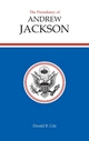The Presidency of Andrew Jackson - Donald B. Cole