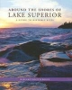 Around the Shores of Lake Superior - Margaret Beattie Bogue