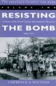 Struggle Against the Bomb - Lawrence S. Wittner