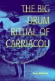 The Big Drum Ritual of Carriacou - Lorna McDaniel