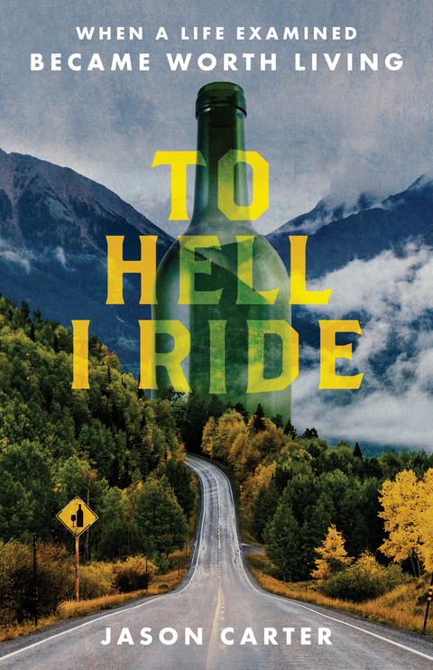 To Hell I Ride -  Jason Carter
