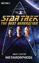 Star Trek - The Next Generation: Metamorphose: Roman Jean Lorrah Author