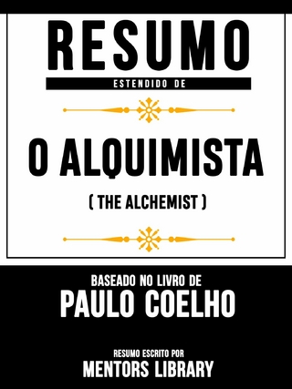 Resumo Estendido De O Alquimista (The Alchemist) - Baseado No Livro De Paulo Coelho - Mentors Library