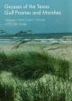 Grasses of the Texas Gulf Prairies and Marshes - Stephan L. Hatch;  etc.; Joseph L. Schuster; D. Lynn. Drawe