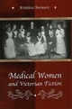 Medical Women and Victorian Fiction - Kristine Swenson