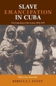 Slave Emancipation in Cuba - Rebecca J. Scott