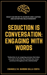 Seduction is Conversation: Engaging with Words - Emanuele M. Barboni Dalla Costa