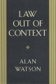 Law Out of Context - Alan Watson