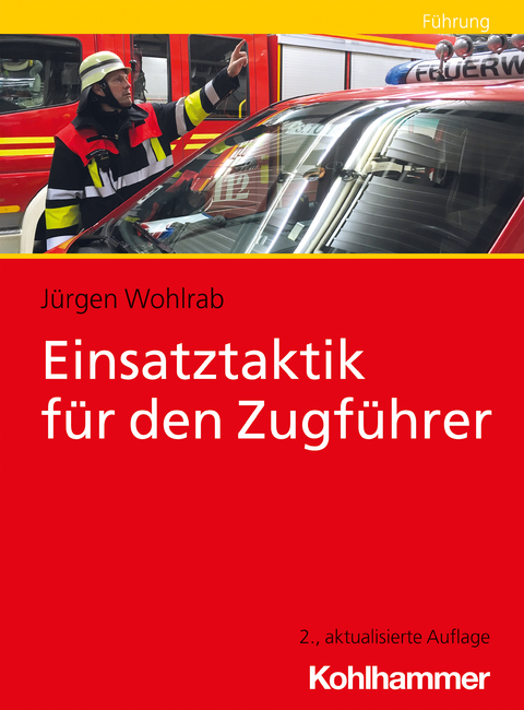 Einsatztaktik für den Zugführer - Jürgen Wohlrab