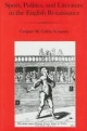 Sport, Politics, and Literature in the English Renaissance - Gregory M. Colon Semenza