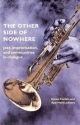 The Other Side of Nowhere - Ajay Heble; Daniel Fischlin
