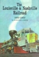 Louisville and Nashville Railroad, 1850-1963 - Kincald A. Herr
