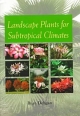 Landscape Plants for Subtropical Climates - Bijan Dehgan