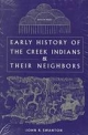 Early History of the Creek Indians and Their Neighbors - John Reed Swanton