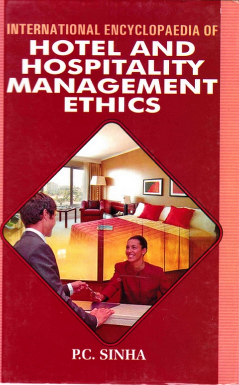 International Encyclopaedia of Hotel And Hospitality Management Ethics -  P. C. Sinha