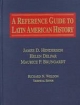 A Reference Guide to Latin American History - Alexander C. Henderson; James D. Henderson; Helen Delpar; Maurice P. Brungardt; Richard Weldon
