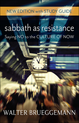Sabbath as Resistance, New Edition with Study Guide - Walter Brueggemann; Walter Brueggemann