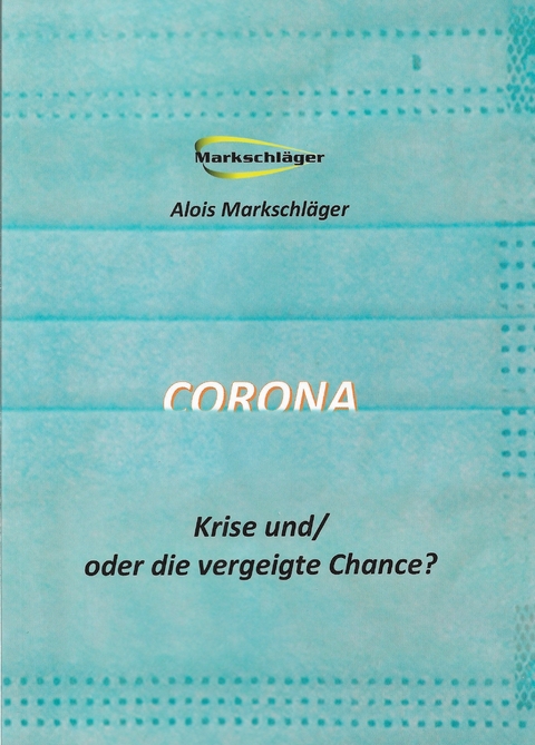 Corona - Alois Markschläger