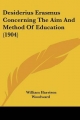 Desiderius Erasmus Concerning The Aim And Method Of Education (1904)