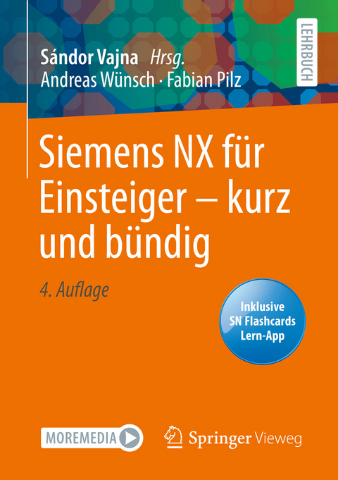 Siemens NX für Einsteiger - kurz und bündig -  Andreas Wünsch,  Fabian Pilz