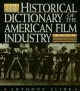 New Historical Dictionary of the American Film Industry - Anthony Slide