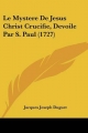 Le Mystere de Jesus Christ Crucifie, Devoile Par S. Paul (1727)