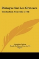 Dialogue Sur Les Orateurs: Traduction Nouvelle (1782)