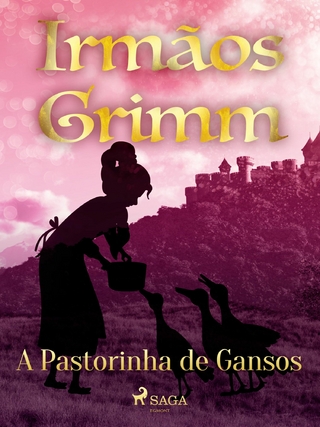 A Pastorinha de Gansos - Brothers Grimm